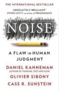 Noise: A Flaw in Human Judgment