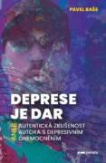 Deprese je dar - aneb autentická zkušenost autora s depresivním onemocněním