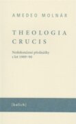Theologia crucis - Nedokončené přednášky z let 1989-90