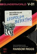Sunderworld: Neuvěřitelná zklamání Leopolda Berryho (e-kniha)