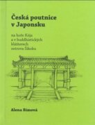 Česká poutnice v Japonsku - na hoře Kója a v buddhistických klášterech ostrova Šikoku