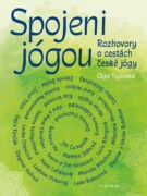 Spojeni jógou - Rozhovory o cestách české jógy