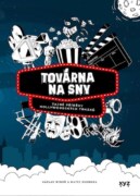 Továrna na sny - Tajné příběhy hollywoodských trháků