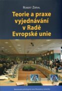 Teorie a praxe vyjednávání v Radě Evropské unie