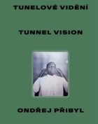 Tunelové vidění / Tunnel Vision