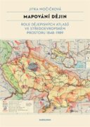 Mapování dějin - Role dějepisných atlasů ve středoevropském prostoru 1848-1989