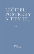 Léčitel: Postřehy a tipy III.