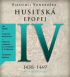 Husitská epopej IV. - Za časů bezvládí - 1438 - 1449 (CD)