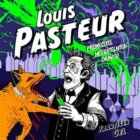 Louis Pasteur - Přemožitel neviditelných dravců (CD)
