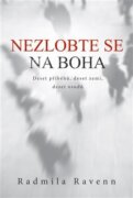 Nezlobte se na boha - Deset příběhů, deset zemí, deset osudů