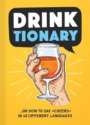 Drink Tionary - Přípitníček - jak se říká "Na zdraví" ve 40 cizích jazycích