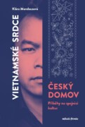 Vietnamské srdce, český domov - Zdaleka nejen večerky a Sapa... Jak se žije na spojnici kultur