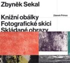 Zbyněk Sekal - Knižní obálky * Fotografické skici * Skládané obrazy