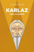 Karlaz: Posel je zprávou (e-kniha)