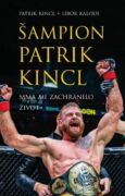 Šampion Patrik Kincl - MMA mi zachránilo život (e-kniha)