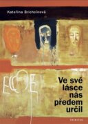 Ve své lásce nás předem určil - Předurčení. Svatý Pavel, svatý Augustin a Vladimír Boublík