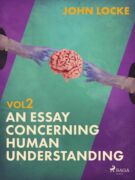 An Essay Concerning Human Understanding. Volume Two (e-kniha)