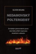 Nedamovský poltergeist - Za každým paranormálním jevem stojí lidský příběh inspirovaný skutečnými ud