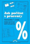 Jak počítat s procenty: Matematika pro 7. ročník, pracovní sešit