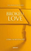 Broken Love: Lásku si nevynutíš (e-kniha)