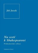 Na cestě k Shakespearovi - Překladatelské reflexe