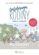 (Re)design rodiny pro 21. století - Tipy a inspirace pro rodiče ve 22 kapitolách