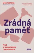 Zrádná paměť - Proč si pamatujeme i zapomínáme