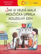 Čteme sami – genetická metoda - Jak si velká malá holčička upekla kouzelný den