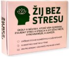 Žij bez stresu - Úkoly a návody, které vám pomohou zvládat stres a strach a být šťastnější, vyrovnan