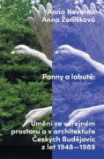 Panny a labutě - Umění ve veřejném prostoru a v architektuře Českých Budějovic z let 1948-1989