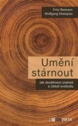Umění stárnout - Jak dosáhnout zralosti a získat svobodu