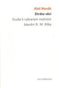 Ztráta věci. - Studie k vybraným motivům básnění R. M. Rilka