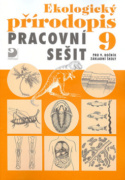 Ekologický přírodopis 9 Pracovní sešit