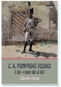 C.K. Pionýrské vojsko - 3. část - V letech 1801 až 1815