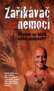 Zaříkávač nemocí - Chcete se léčit nebo uzdravit?