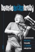 Housle tečka Hrubý - Rozhovor Milana Tesaře s Janem Hrubým