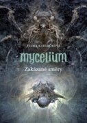 Mycelium VII: Zakázané směry (e-kniha)