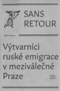 Sans retour - Výtvarníci ruské emigrace v meziválečné Praze