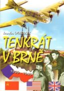 Tenkrát v Brně - klukovský válečný deník