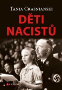 Děti nacistů - Synové a dcery Himmlera, Göringa, Hösse, Mengeleho a dalších – život s tíživým odkaze