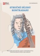 Stručné dějiny kontrabasu - Historický vývoj nástroje, smyčce a kontrabasové hry