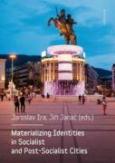 Materializing Identities in Socialist and Post-Socialist Cities (e-kniha)