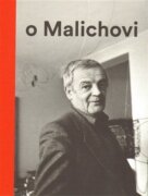 Vlček o Malichovi - Vzpomínky, dokumenty a interpretace 1969-2014