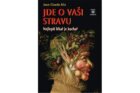 Jde o vaši stravu - Nejlepší lékař je kuchař