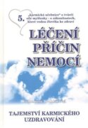 Léčení příčin nemocí 5 - Tajemství karmického uzdravování