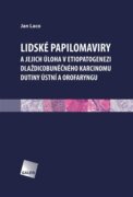 Lidské papilomaviry - A jejich úloha v etiopatogenezi dlaždicobuněčného karcinomu dutiny ústní a oro