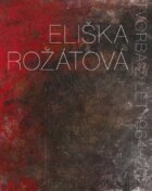 Eliška Rožátová - Tvorba z let 1964-2024