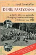 Deník partyzána - Z deníku Vincence Vymazala, člena partyzánského oddílu Olga v Chřibech v roce 1945