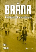 Brána: poslední rok socialismu - 1. ledna až 16. listopadu 1989