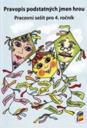 Pravopis podstatných jmen hrou - pracovní sešit pro 4. ročník